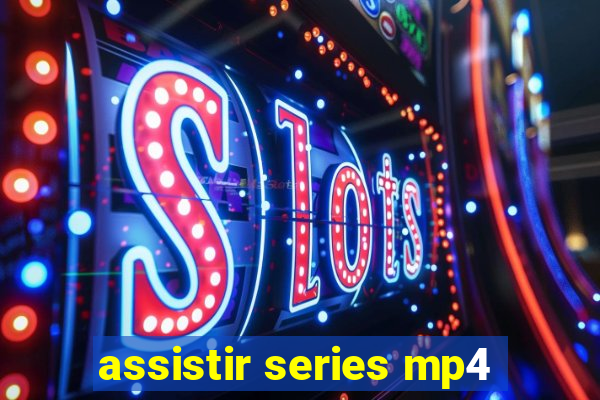 assistir series mp4